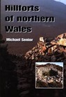 Hillforts of Northern Wales - Michael Senior - 9780863819599