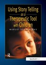 Using Story Telling as a Therapeutic Tool with Children - Margot Sunderland - 9780863884252