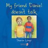 My Friend Daniel Doesn't Talk - Sharon Longo - 9780863885624