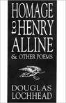 Homage to Henry Alline and Other Poems - Douglas Lochhead - 9780864921253
