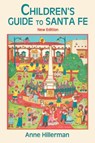 Children's Guide to Santa Fe (New and Revised) - Anne Hillerman - 9780865344488