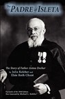 The Padre of Isleta - Julia Keleher ; Elsie Ruth Chant - 9780865347144
