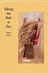 Taking the Path of Zen - Robert Aitken - 9780865470804