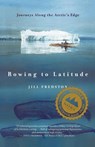 Rowing to Latitude - Jill Fredston - 9780865476554