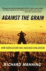 Against the Grain - Richard Manning - 9780865477131