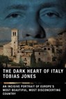 The Dark Heart of Italy - Tobias Jones - 9780865477247