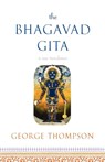 Bhagavad Gita, a New Translation - George Thompson - 9780865477445