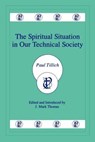 The Spiritual Situation in Our Technical Society - TILLICH,  Paul - 9780865542938