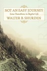 Not an Easy Journey - Walter B. Shurden - 9780865549333