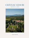 Chateau Leoube - Carole Bamford - 9780865654631