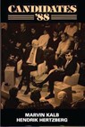 Candidates '88 - Marvin Kalb ; Hendrik Hertzberg - 9780865691865