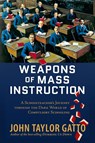 Weapons of Mass Instruction - John Taylor Gatto - 9780865716698