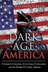 Dark Age America - John Michael Greer - 9780865718333