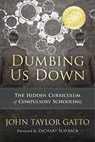 Dumbing Us Down - 25th Anniversary Edition - John Taylor Gatto - 9780865718548