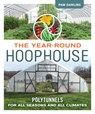 The Year-Round Hoophouse - Pam Dawling - 9780865718630