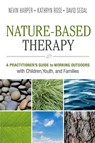 Nature-Based Therapy - Dr. Nevin J. Harper ; Kathryn Rose ; David Segal - 9780865719132