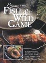 Preparing Fish & Wild Game - PUBLISHING,  Editors of Creative - 9780865731257
