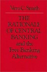 Rationale of Central Banking - Vera Smith - 9780865970878