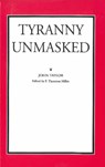 Tyranny Unmasked - John Taylor - 9780865971059