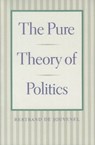 Pure Theory of Politics - Bertrand Jouvenel - 9780865972650