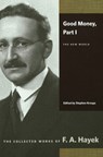 Good Money - F A Hayek - 9780865977457