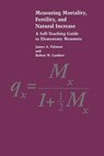 Measuring Mortality, Fertility, and Natural Increase: A Self-Teaching Guide to Elementary Measures - James A. Palmore - 9780866381659