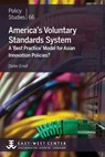 America's Voluntary Standards System: A 'Best Practice' Model for Asian Innovation Policies? - Dieter Ernst - 9780866382397