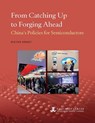 From Catching Up to Forging Ahead: China's Policies for Semiconductors - Dieter Ernst - 9780866382663