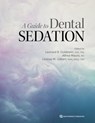A Guide to Dental Sedation - Leonard B. Goldstein ; Alfred Mauro ; Lindsay M. Gilbert - 9780867157932
