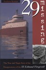 29 Missing: The True and Tragic Story of the Disappearance of the SS Edmund Fitzgerald - Andrew Kantar - 9780870134463