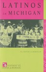 Latinos in Michigan - David A. Badillo - 9780870136450