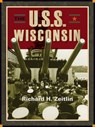 The USS Wisconsin: A History of Two Battleships - Richard H. Zeitlin - 9780870202551