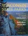Wisconsin State Parks: Extraordinary Stories of Geology and Natural History - Scott Spoolman - 9780870208492