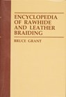 Encyclopedia of Rawhide and Leather Braiding - Bruce Grant - 9780870331619