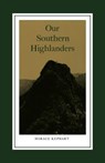 Our Southern Highlanders - Horace Kephart - 9780870492037