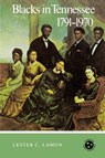 Blacks In Tennessee 1791-1970 - Lester C. Lamon - 9780870493249