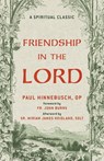 Friendship in the Lord: A Catholic Classic on Holy Friendship and Life in Christ a Christian Classic - Paul Hinnebusch Op - 9780870613289