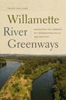 Willamette River Greenways - Travis Williams - 9780870711442