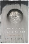 The Eclipse I Call Father - David Axelrod - 9780870719691