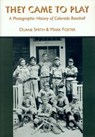 They Came to Play - Duane A. Smith ; Mark S. Foster - 9780870814334