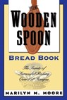The Wooden Spoon Bread Book: The Secrets of Successful Baking - MOORE,  Marilyn M. - 9780871135056