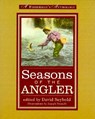 Seasons of the Angler - David Seybold - 9780871137128