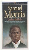 Samuel Morris – The African Boy God Sent to Prepare an American University for Its Mission to the World - Lindley Baldwin - 9780871239501