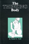 The Thinking Body - Mabel Todd - 9780871270146