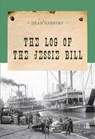 Log of the Jessie Bill - Dean Gabbett ; Dean Gabbert - 9780871317445