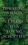 Letters to a Young Scientist - Edward O. (Harvard University) Wilson - 9780871403773