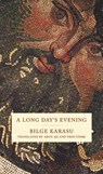 A Long Day's Evening - Bilge Karasu - 9780872865914