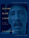 Divine Blue Light (For John Coltrane) - Will Alexander - 9780872868700
