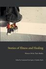 Stories of Illness and Healing - Sayantani DasGupta ; Marsha Hurst - 9780873389167