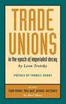 Trade Unions in the Epoch of Imperialist Decay - Leon Trotsky - 9780873485838
